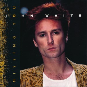 John Waite – Missing You 7"