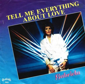 Gabriela – Tell Me Everything About Love 7"