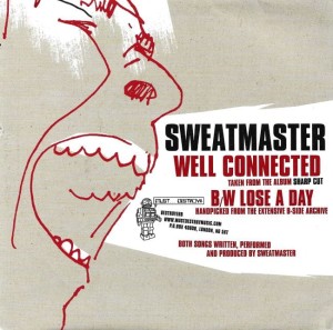 Sweatmaster – Well Connected 7"