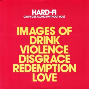 Hard-Fi – Can't Get Along (Without You) 7"