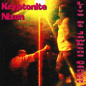 Kryptonite Nixon – Live At Jawbone Canyon (CD)