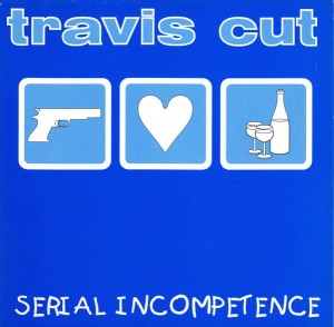 Travis Cut – Serial Incompetence (CD)