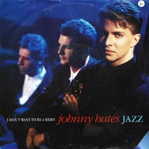 Johnny Hates Jazz – I Don't Want To Be A Hero 7"