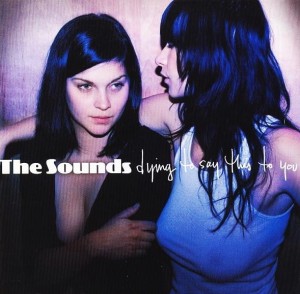 The Sounds – Dying To Say This To You (CD)