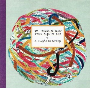 I Might Be Wrong ‎– It Tends To Flow From High To Low (CD)