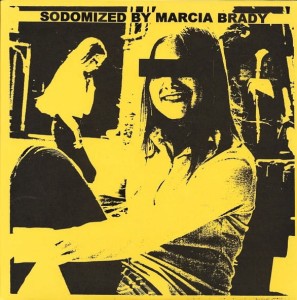 Sodomized By Marcia Brady ‎– 100% Hardcore! Not For Wimps! 7"