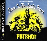 Potshot ‎– Dance To The Potshot Record (CD)