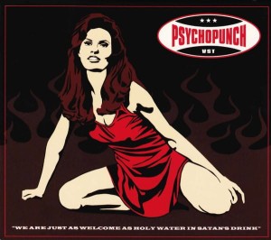 Psychopunch – We Are Just As Welcome As Holy Water In Satan's Drink (2CD)