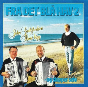 John Godtfredsen, Bent Vigg - Og Skipper Selv – Fra Det Blå Hav 2 (CD)