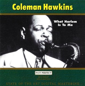Coleman Hawkins – What Harlem Is To Me (CD)