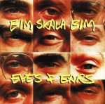 Bim Skala Bim – Eyes & Ears (CD)