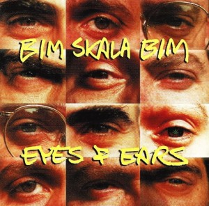 Bim Skala Bim – Eyes & Ears (CD)
