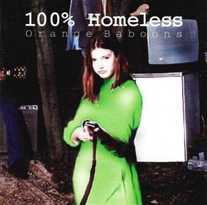 Orange Baboons – 100% Homeless (CD)
