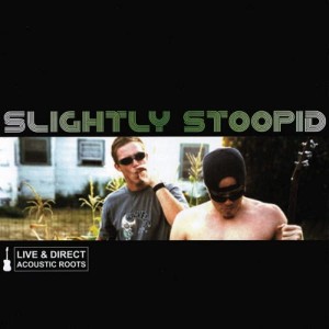 Slightly Stoopid ‎– Live & Direct: Acoustic Roots (CD)