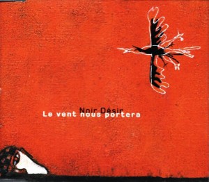 Noir Désir – Le Vent Nous Portera (CD)