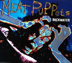 Meat Puppets – Backwater (CD)