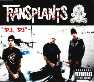 Transplants – "DJ, DJ" (CD)