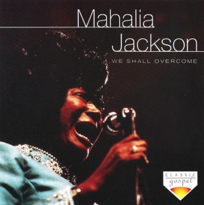 Mahalia Jackson – We Shall Overcome (CD)