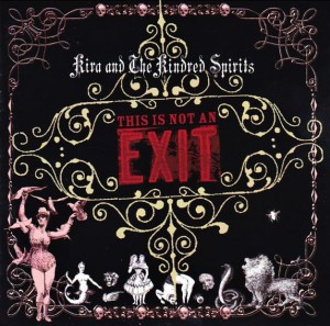 Kira And The Kindred Spirits – This Is Not An Exit (CD)