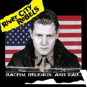 River City Rebels ‎– Racism, Religion, And War... (CD)