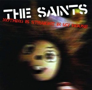 The Saints ‎– Nothing Is Straight In My House (CD)