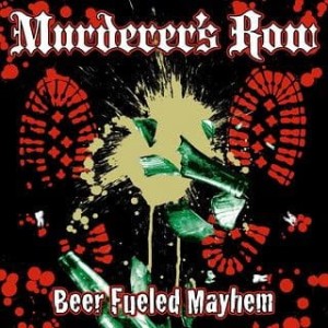 Murderer's Row – Beer Fueled Mayhem (CD)