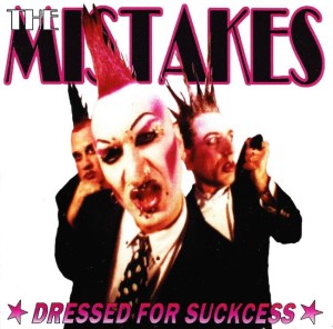 The Mistakes – Dressed for Suckcess (CD)