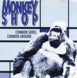 Monkey Shop – Common Sense, Common Ground (CD)