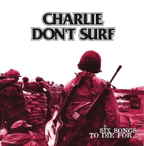 Charlie Don't Surf – Six Songs To Die For 7"