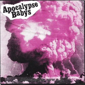 Apocalypse Babys – Apocalypse Now E.P. 7"