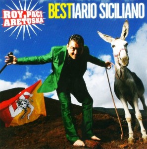 Roy Paci & Aretuska ‎– Bestiario Siciliano (CD+DVD)