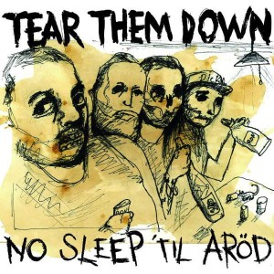 Tear Them Down – No Sleep 'Til Aröd 12"