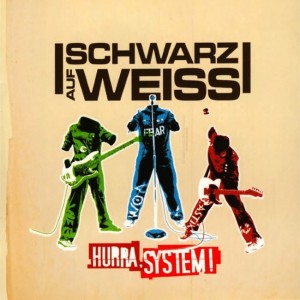 Schwarz Auf Weiss – Hurra! System! (CD)