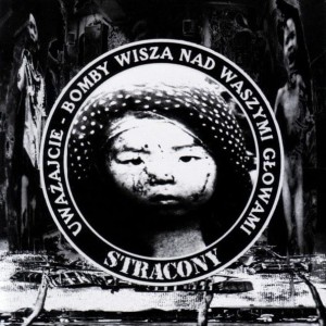 Stracony – Uważajcie - Bomby Wiszą Nad Waszymi Głowami (CD)