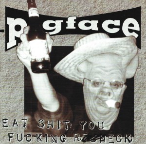 Pigface – Eat Shit You Fucking Redneck (CD)