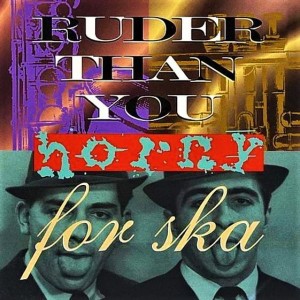 Ruder Than You – Horny For Ska (CD)