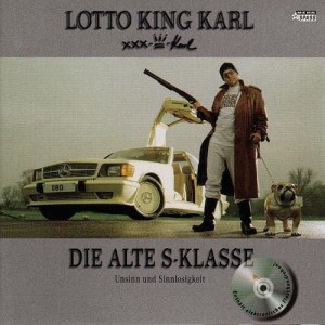 Lotto King Karl ‎– Die Alte S-Klasse - Unsinn Und Sinnlosigkeit (CD)