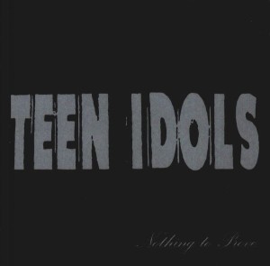 Teen Idols – Nothing To Prove (CD)