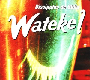 Discípulos De Otilia ‎– Wateke! (CD)