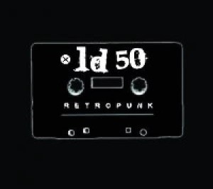 LD 50 – Retropunk (CD)
