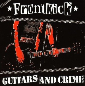 Frontkick – Guitars And Crime (CD)