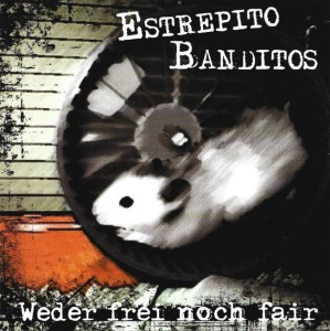 Estrepito Banditos – Weder Frei Noch Fair (CD)