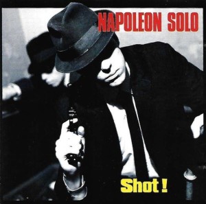 Napoleon Solo – Shot! (CD)