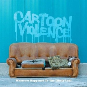 Cartoon Violence ‎– Whatever Happened To The Likely Lad? (CD)