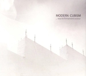 Modern Cubism – ... Tout Le Firmament Autour (CD)