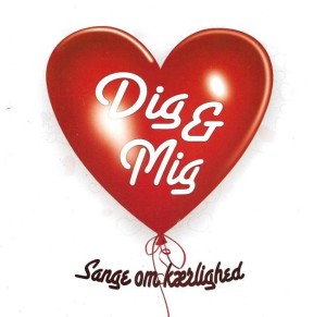 Various – Dig & Mig - Sange Om Kærlighed (CD)