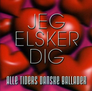 Various – Jeg Elsker Dig: Alle Tiders Danske Ballader (2CD)