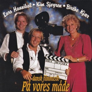 Lars Hannibal,  Kim Sjøgren,  Birthe Kjær – Dansk Filmmusik - På Vores Måde (CD)