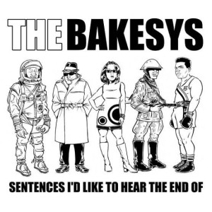 The Bakesys – Sentences I'd Like To Hear The End Of LP