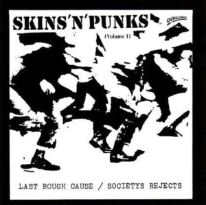 Last Rough Cause / Societys Rejects – Skins 'N' Punks (Volume 1) LP
